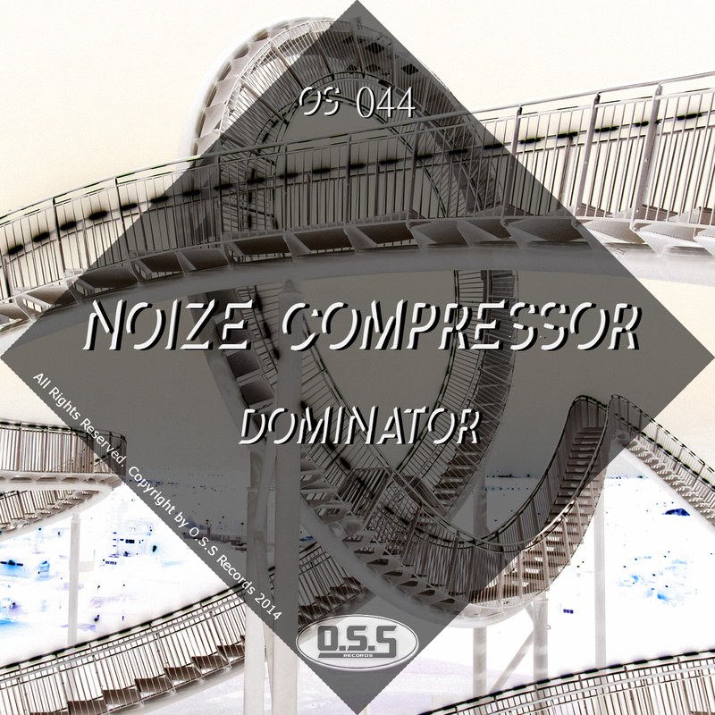 O.S.S Records - Noize Compressor - Dominator (Original Mix)