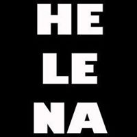 HELENA - not today