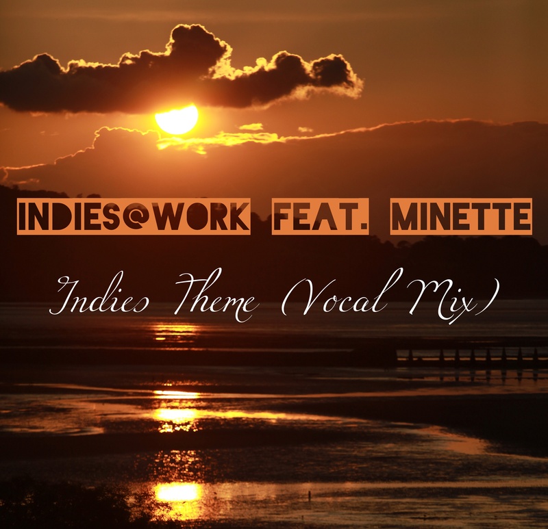 Indies@Work - feat. Minette - Indies Theme (Vocal Mix)