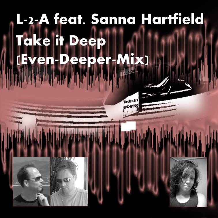 L-2-A feat. Sanna Hartfield - Take it deep (Even-deeper-Mix)