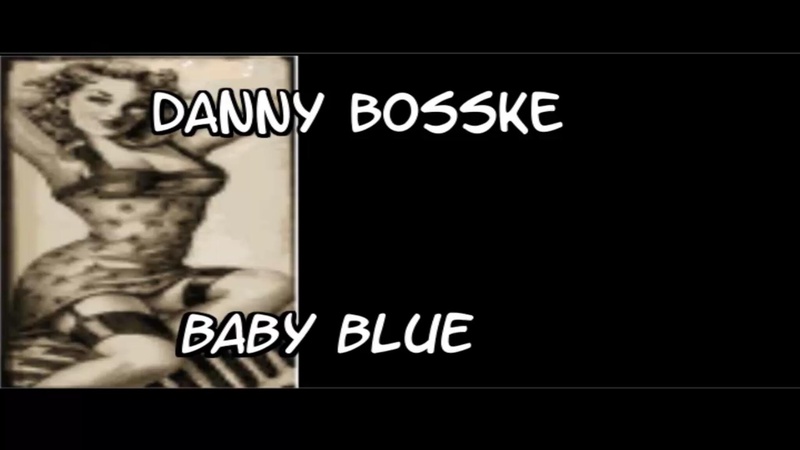 Baby Blue-Danny Bosske