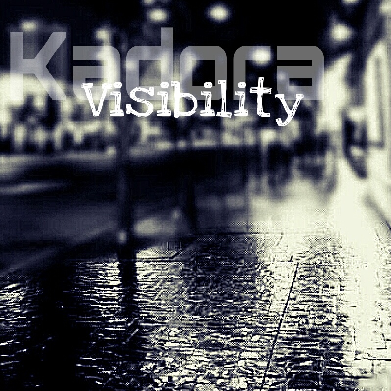 Kadora - Visibility