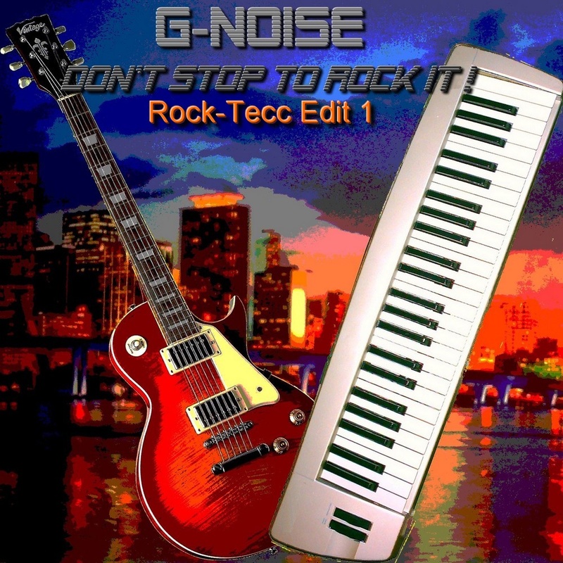 G-Noise - don't stop to rock it (Rock-Tecc Edit 1)