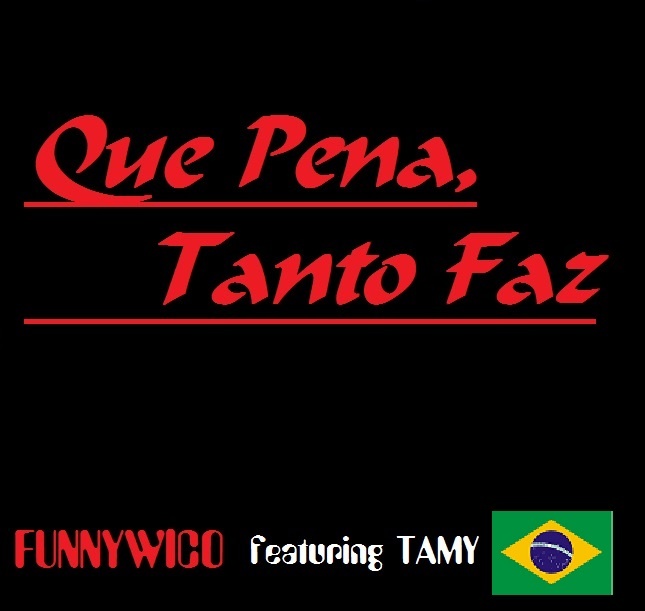 Funnywico - Que Pena / Tanto Faz (feat Tamy)