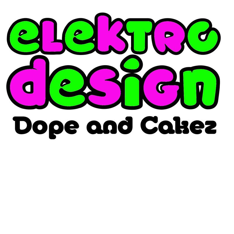 Elektro Design - Dope and Cakez (new version)!!!!!