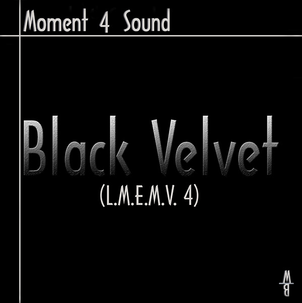 Moment 4 Sound - Black Velvet (L.M.E.M.V. 4)