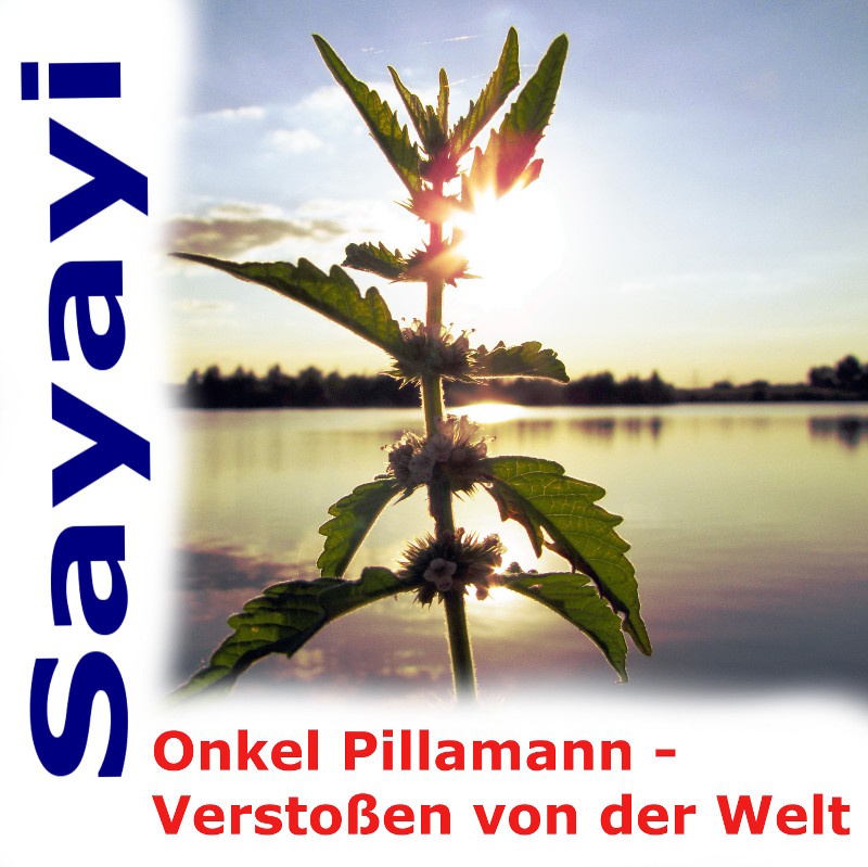 Sayayi - Onkel Pillamann - Verstoßen von der Welt
