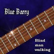 Blue Barry - Blind man walking