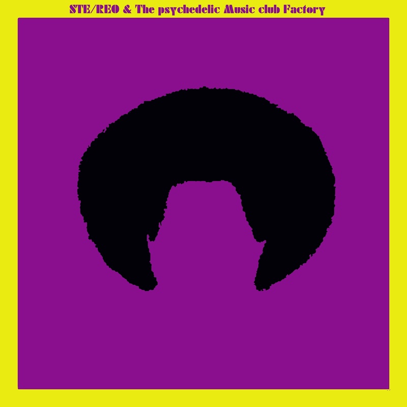 STE/REO & THE PSYCHEDELIC MUSIC CLUB FACTORY - Lost in a dream