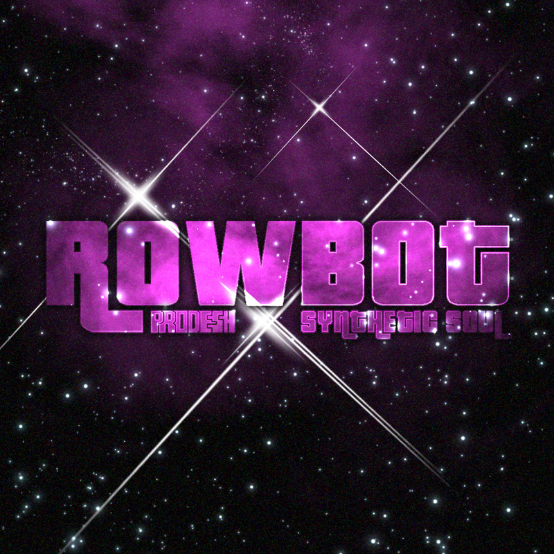 Prodesh - Rowbot (Synthetic Soul)