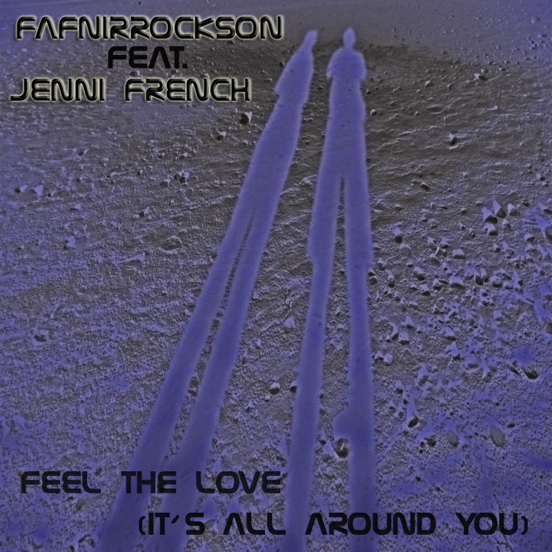 FAFNIRROCKSON feat.Jenni French Feel The Love ( It`s All Around You )