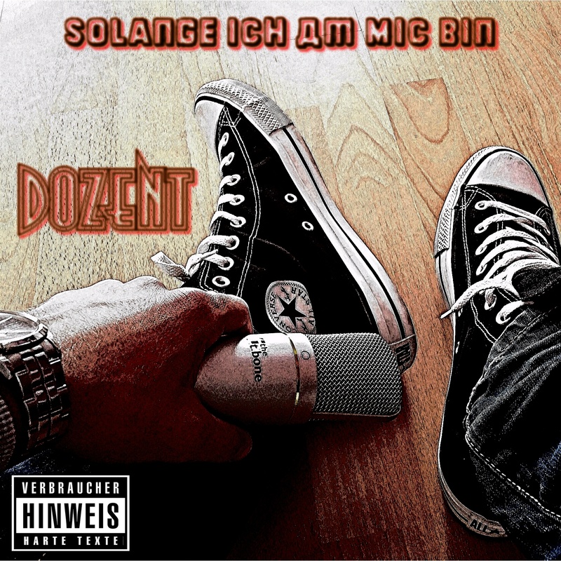 Dozent - Solange Ich Am Mic Bin