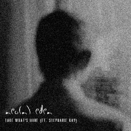 Neo(n) Eden - Take What's Mine (ft. Stephanie Kay)