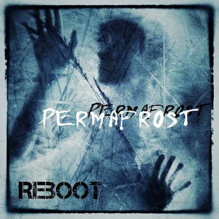 REBOOT - PERMAFROST