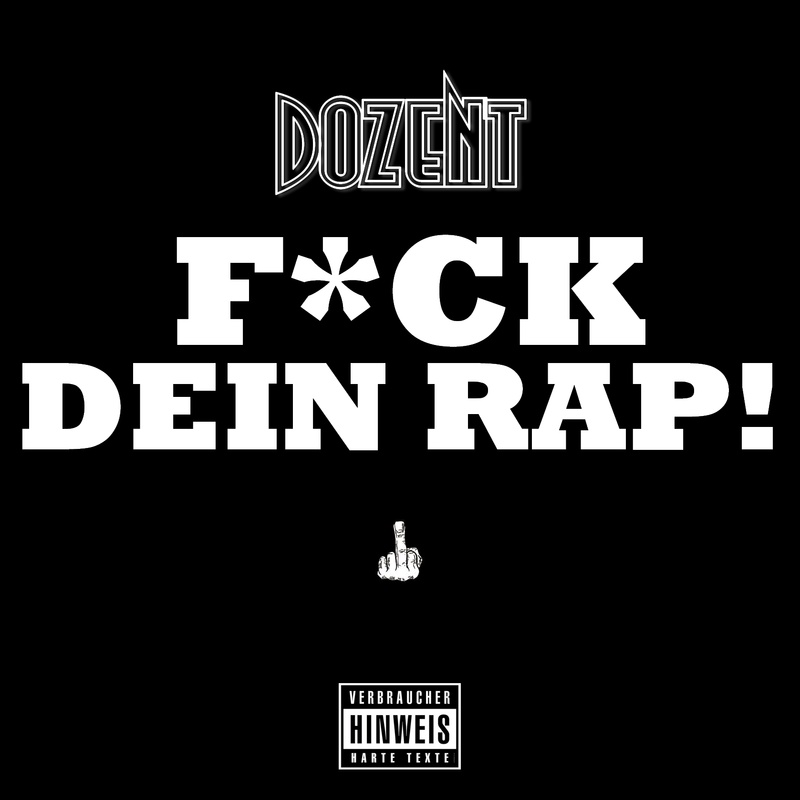 Dozent - F*ck Dein Rap!