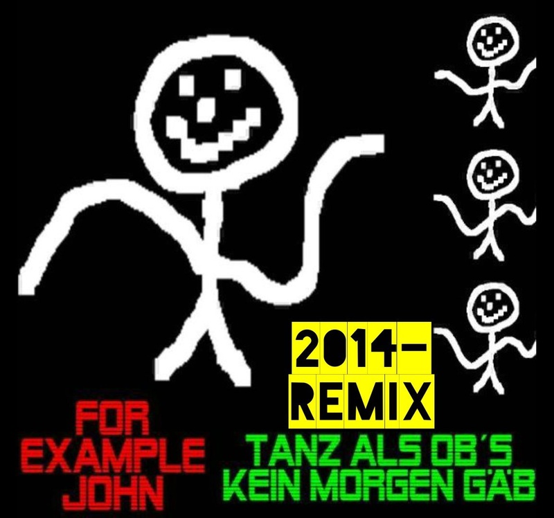 For Example John - Tanz als ob´s kein Morgen gäb - 2014