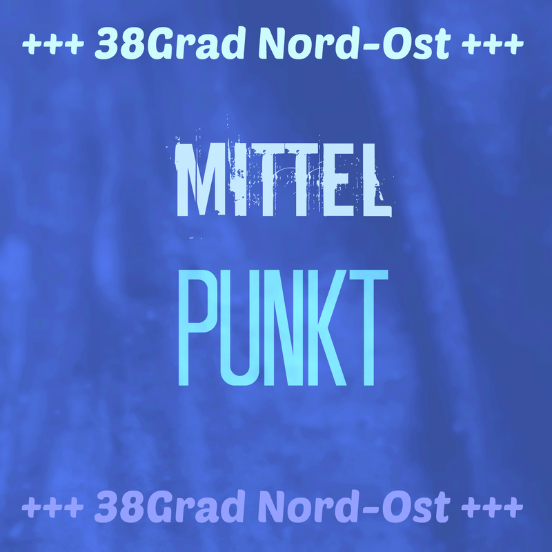 38° Nord-Ost - Mittelpunkt