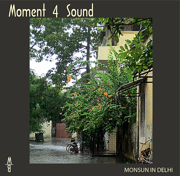 Moment 4 Sound - Monsun in Delhi (Goachill Mix)