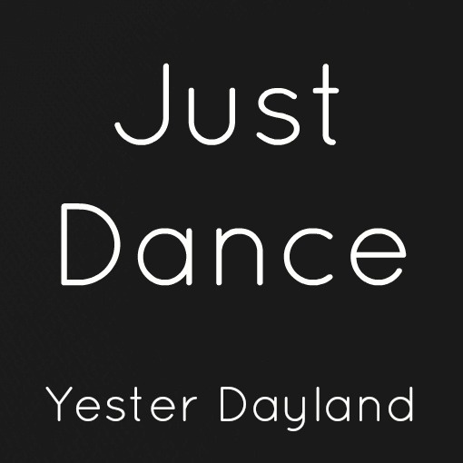 Yester Dayland - Just Dance