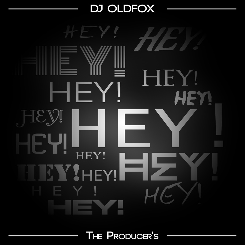 DJ OLDFOX - Hey (Preview)