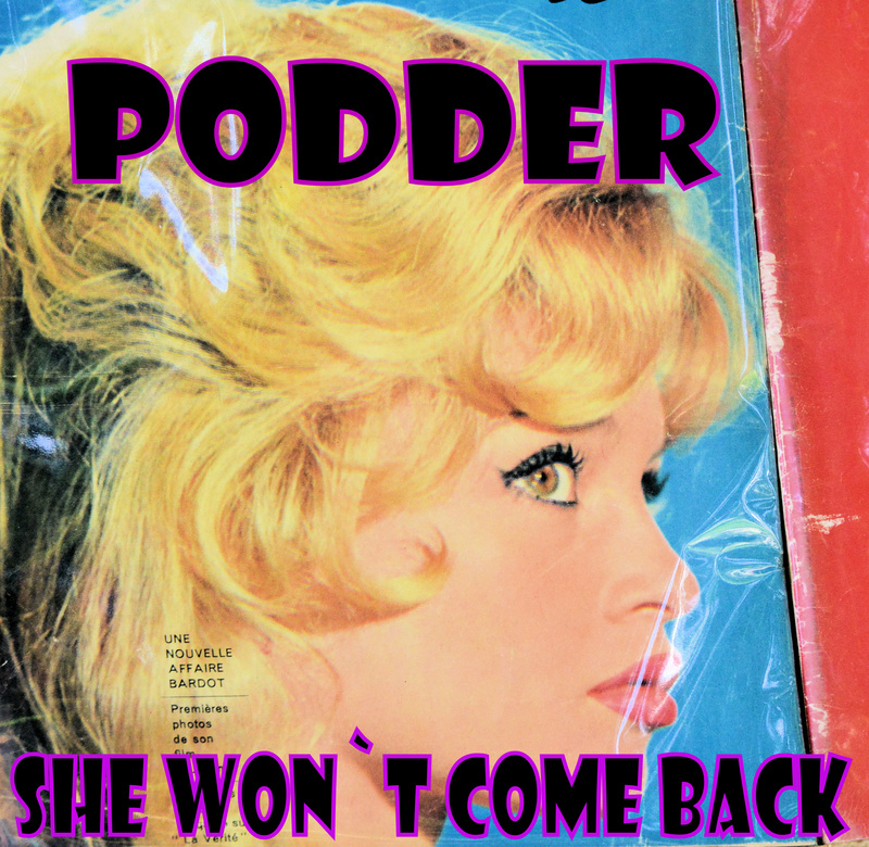 podder - She won`t come back