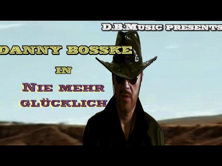 DANNY BOSSKE - Nie mehr glücklich