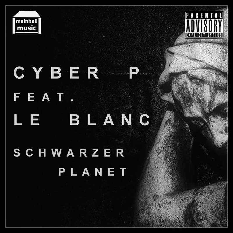 Cyber P feat. Le Blanc - Schwarzer Planet