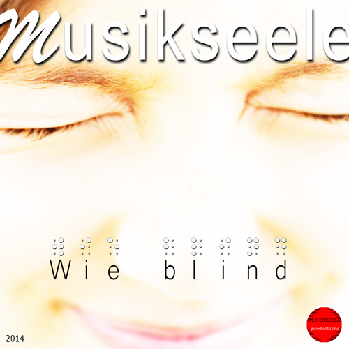 musikseele - Wie blind