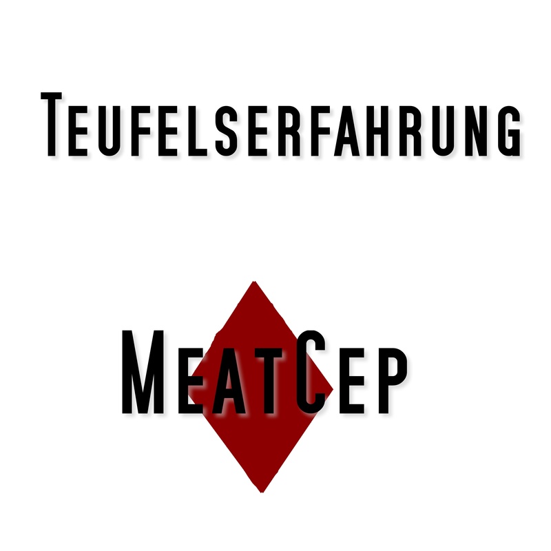 MeatCep - Teufelserfahrung