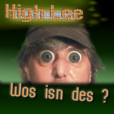 High Lee - Wos isn des?