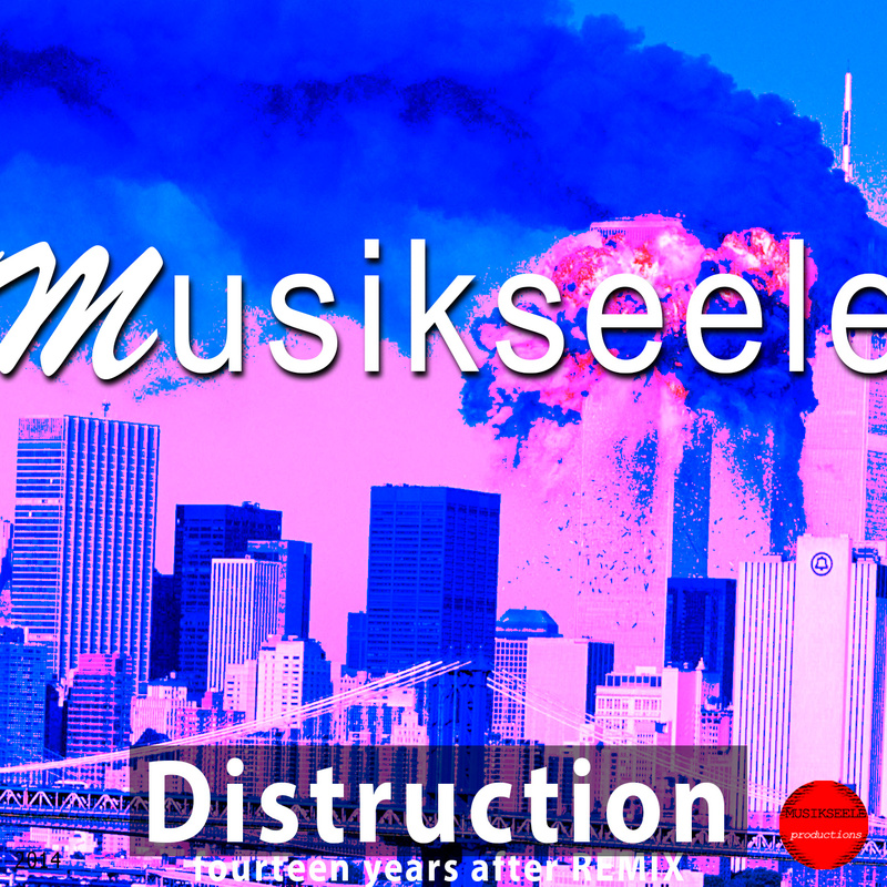 musikseele - Distruction (Thirteen years after Remix)