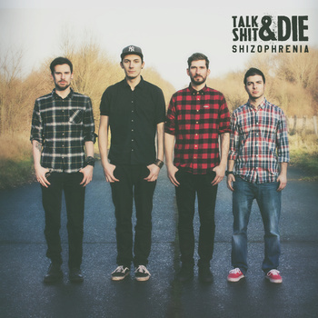 Talk shit and die - Shizophrenia