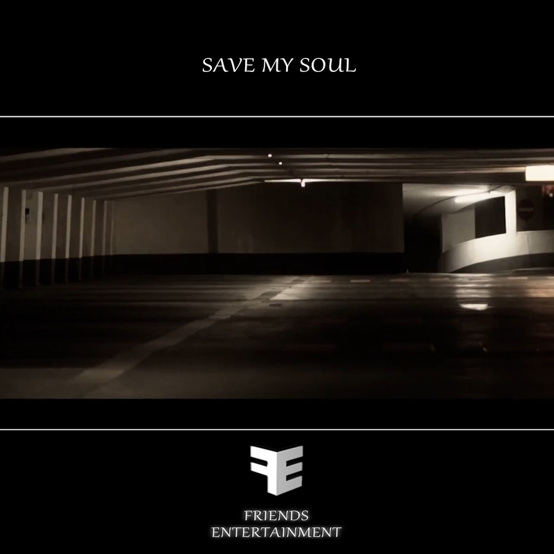 Friends Entertainment - Save My Soul
