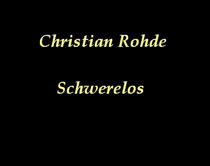 Christian Rohde - Schwerelos