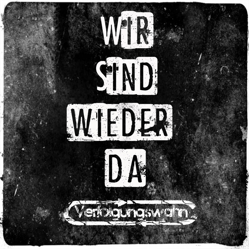 Verfolgungswahn - Wir sind wieder da