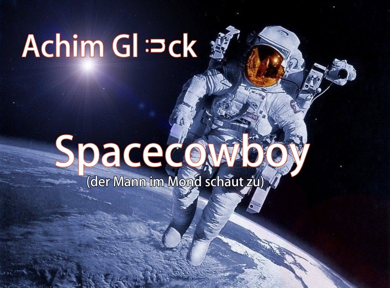 Achim G - Spacecowboy (der Mann im Mond)