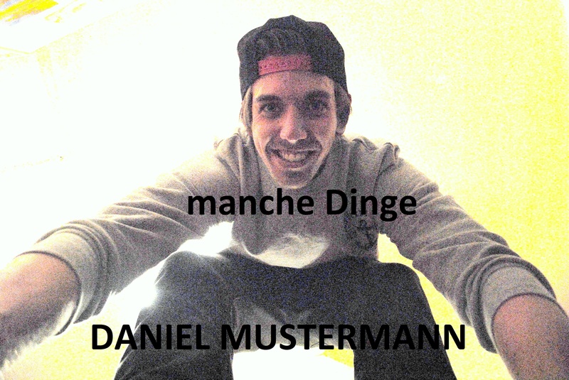 Daniel Mustermann - manche Dinge