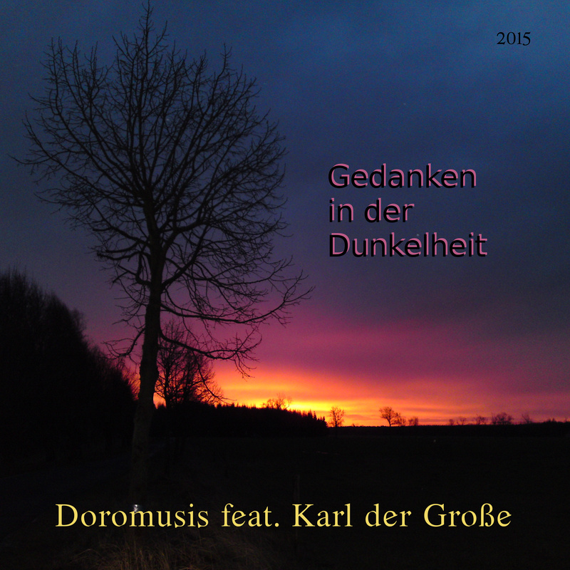 Gedanken in der Dunkelheit (Doromusis feat. Karl der Große)