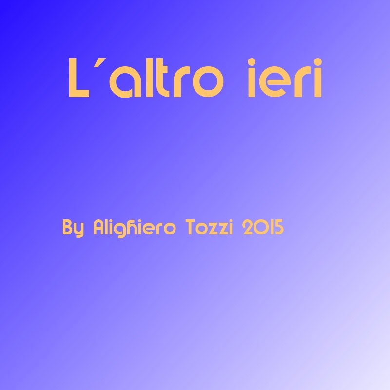 Alighiero Tozzi - L'altro Ieri