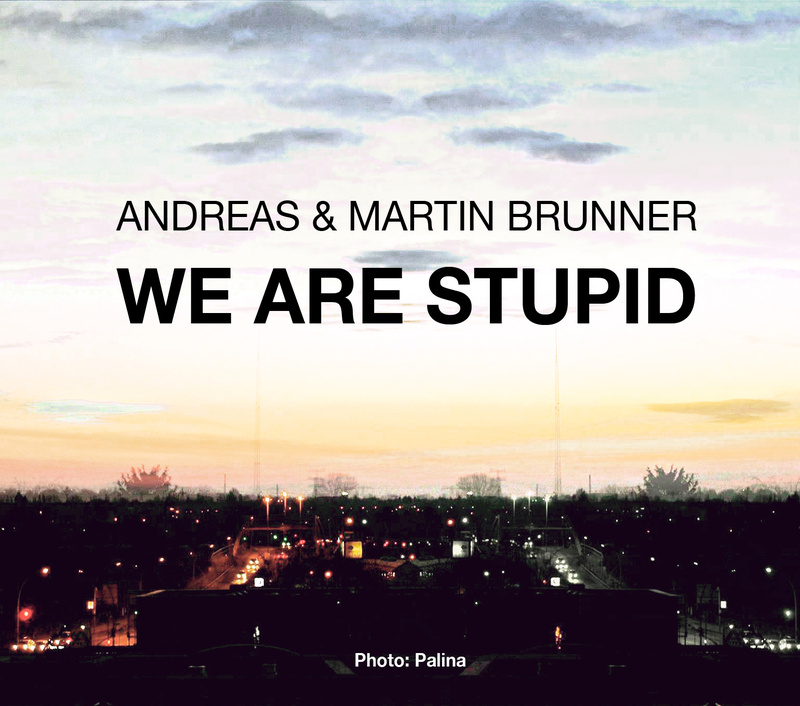 Martin Brunner aka Madney Moon - Andreas & Martin Brunner - We Are Stupid (Original Mix)
