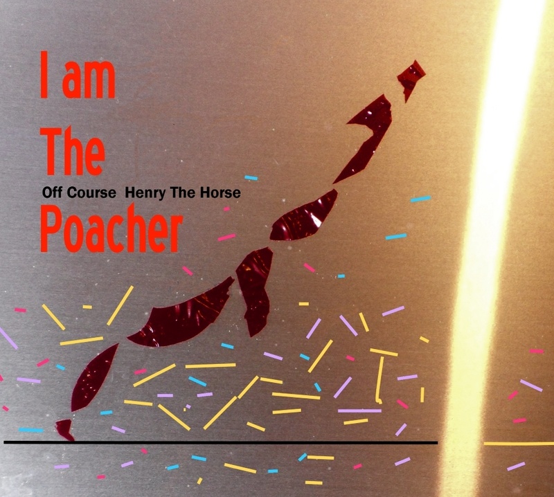 off course - I am the Poacher