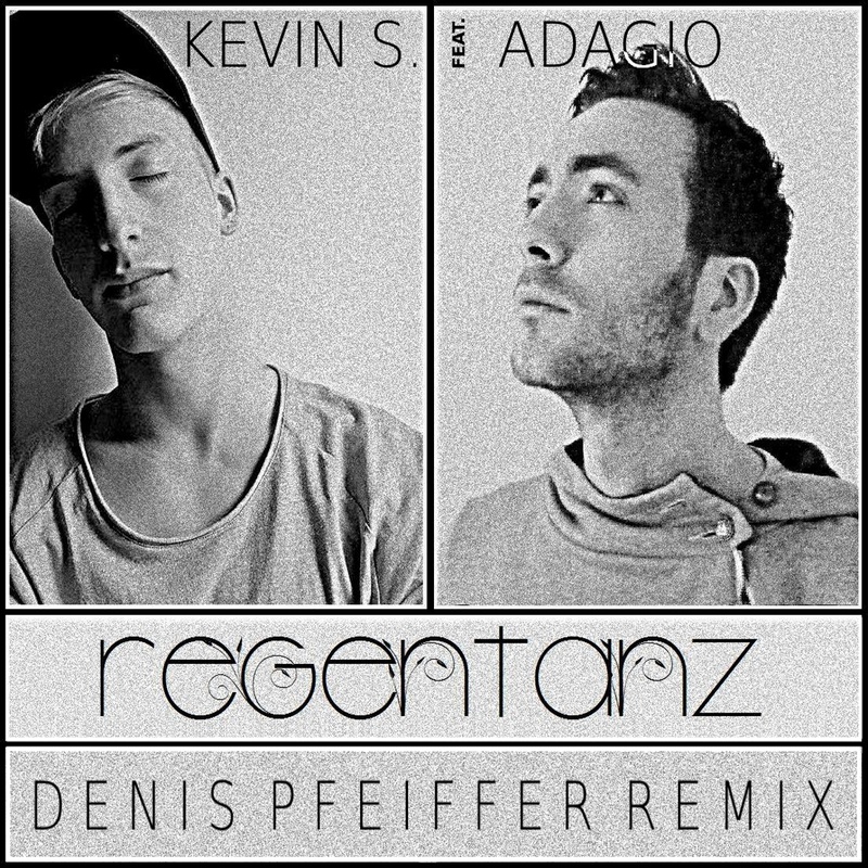 Kevin S. feat. Adagio - Regentanz (Denis Pfeiffer Remix)