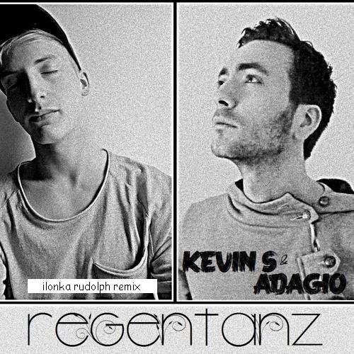 ...ilonka rudolph... - Kevin S. ft. Adagio - Regentanz (ilonka rudolph remix) - 19052015