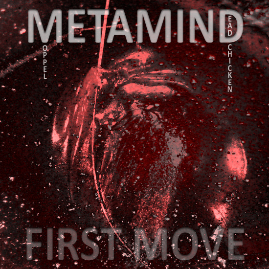 DEAD CHICKEN - 07 - Metamind - First Move