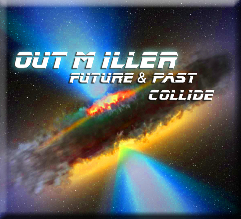 Out M Iller - Future & Past Collide