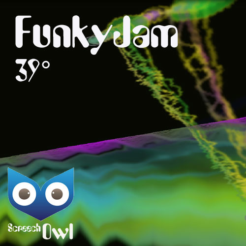 ScreechOwl - FunkyJam 39°
