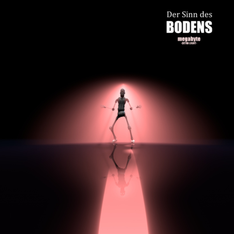 MEGABYTE EXTRA LIGHT - Der Sinn des Bodens