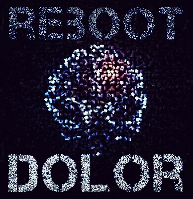 REBOOT - DOLOR