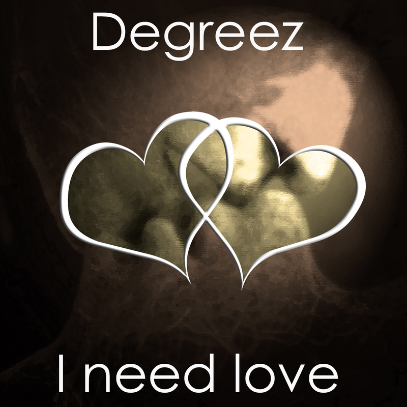Degreez - I need love