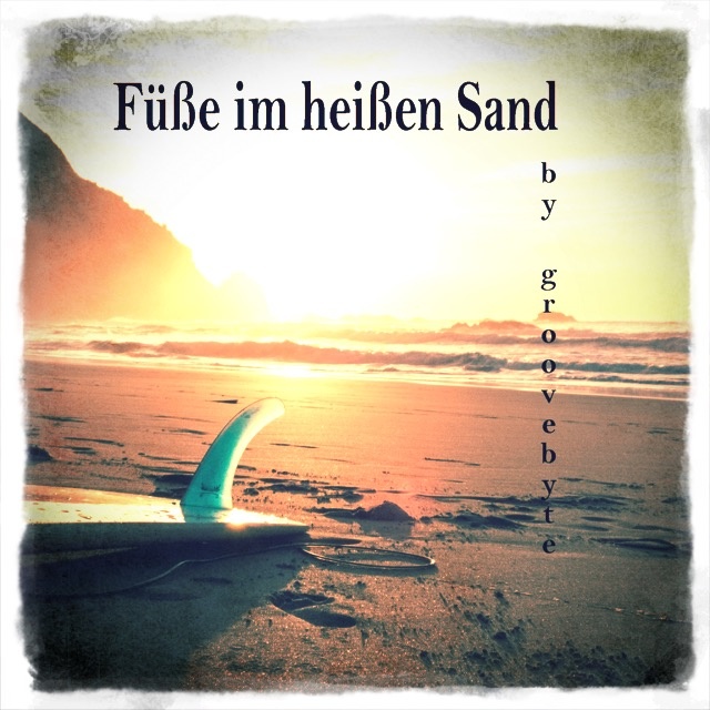 Groovebyte - Füße im heißen Sand